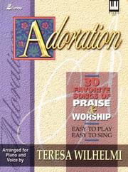 Cover of: Adoration: 30 Favorite Songs of Praise and Worship Easy to Play, Easy to Sing