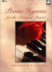 Cover of: Praise Hymns for the Classical Pianist | Gail Smith
