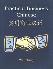 Cover of: Practical Business Chinese by Wei Hong, Hong Wei