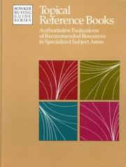 Cover of: Topical Reference Books: Authoritative Evaluations of Recommended Resources in Specialized Subject Areas (Bowker Buying Guide Series)
