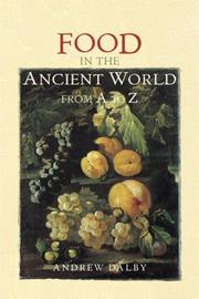 Cover of: Food in the ancient world, from A to Z by Andrew Dalby