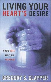 Cover of: Living Your Heart's Desire: God's Call And Your Vocation