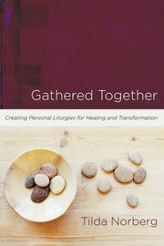 Cover of: Gathered Together: Creating Personal Liturgies for Healing and Transformation