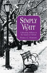 Cover of: Simply Wait: Cultivating Stillness in the Season of Advent