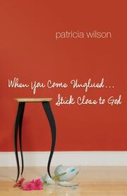 Cover of: When You Come Unglued Stick Close to God by Patricia Wilson