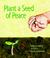 Cover of: Plant a Seed of Peace