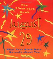 Cover of: The Birth Date Book August 29: What Your Birthday Reveals About You (Birth Date Books)