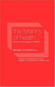 Cover of: Tyranny of Health: Doctors and the Regulation of Lifestyle