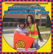 Cover of: Crossing Guard/El Guardia De Cruce: El Guardia De Cruce (People in My Community/La Gente De Mi Comunidad, Bilingual)