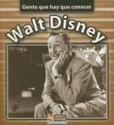Cover of: Walt Disney (Gente Que Hay Que Conocer) (Gente Que Hay Que Conocer)
