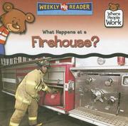 Cover of: What Happens at a Firehouse? (Where People Work)
