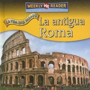 Cover of: La Antigua Roma / Ancient Rome (La Vida En El Pasado / Life Long Ago) by Tea Benduhn