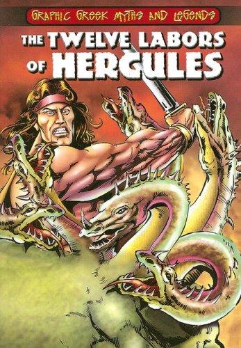 the-twelve-labors-of-hercules-graphic-greek-myths-and-legends-january-12-2007-edition