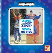 Cover of: Alive and Not Alive/ Vivo Y No Vivo (I Know Opposites/ Conceptos Contrarios)