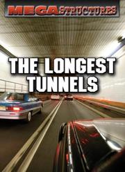 Cover of: The Longest Tunnels (Megastructures) by Susan K. Mitchell