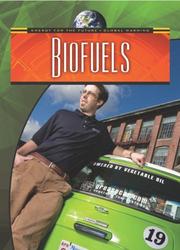 Cover of: Biofuels (Energy for the Future and Global Warming)