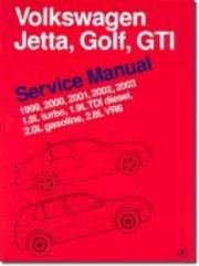 Cover of: Volkswagen Jetta, Golf, GTI Service Manual: 1999-2003: 1.8L Turbo, 1.9L TDI Diesel, 2.0L Gasoline, 2.8L VR6