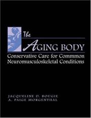 Cover of: The Aging Body: Conservative Management of Common Neuromusculoskeletal Conditions