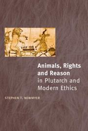 Cover of: Animals, rights, and reason in Plutarch and modern ethics | Stephen Thomas Newmyer