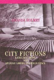 Cover of: City Fictions: Language, Body, and Spanish American Urban Space (The Bucknell Studies in Latin American Literature and Theory)