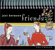 Cover of: Just Between Friends Calendar (Inspirations Calendars)