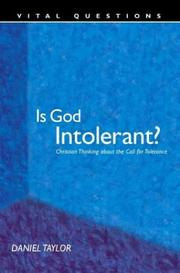 Cover of: Is God Intolerant?: Christian Thinking About the Call for Tolerance (Vital Questions (Tyndale House Publishers).)