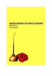 Cover of: Understanding the World Economy by Tony Cleaver