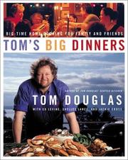 Cover of: Tom's Big Dinners by Tom Douglas