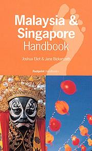 Cover of: Footprint Malaysia & Singapore Handbook by Joshua Eliot, Jane Bickersteth, Tamsin Morrison