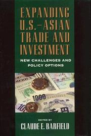 Cover of: Expanding U.S.-Asian Trade and Investment: New Challenges and Policy Options