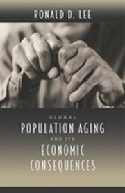 Cover of: Global Population Aging and Its Economic Consequences (The Henry Wendt Lecture Series) by Rondald D. Lee