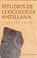 Cover of: Estudios de Lexicologia Antillana / Taino