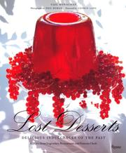 Cover of: Lost Desserts: Delicious Indulgences of the Past Recipes from Legendary and Famous Chefs