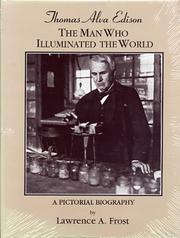 Cover of: Thomas Alva Edison: The Man Who Illuminated the World : A Pictorial Biography