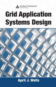 Cover of: Grid Application Systems Design by April J. Wells