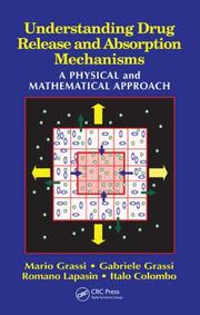 Cover of: Understanding Drug Release and Absorption Mechanisms: A Physical and Mathematical Approach