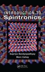 Introduction to spintronics by S. Bandyopadhyay, Supriyo Bandyopadhyay, Marc Cahay