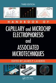 Handbook of Capillary and Microchip Electrophoresis and Associated Microtechniques by James P. Landers