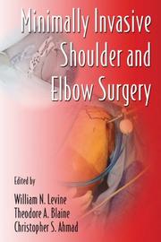 Cover of: Minimally Invasive Shoulder and Elbow Surgery (Minimally Invasive Procedures in Orthopaedic Surgery) by 