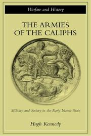 Cover of: The Armies of the Caliphs by Hugh (Hugh N.) Kennedy, Hugh (Hugh N.) Kennedy