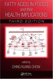Cover of: Fatty Acids in Foods and their Health Implications,Third Edition (Food Science and Technology) by Ching K. Chow
