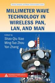 Cover of: Millimeter Wave Technology in Wireless PAN, LAN, and MAN by Shao-Qiu Xiao, Ming-Tuo Zhou, Yan Zhang