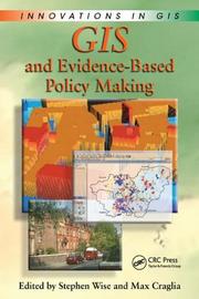 GIS and evidence-based policy making by Stephen Wise, Massimo Craglia