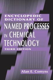 Encyclopedic Dictionary of Named Processes in Chemical Technology by Alan E. Comyns