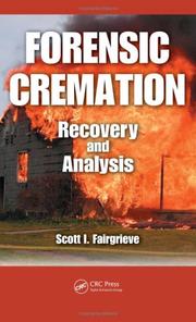 Forensic cremation recovery and analysis by Scott I. Fairgrieve