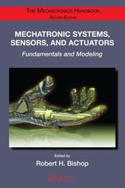 Mechatronic Systems, Sensors, and Actuators by Robert H. Bishop