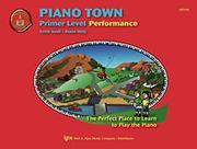 Cover of: Piano Town - Performance (Primer Level)