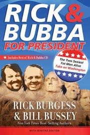 Cover of: Rick and Bubba for President: The Two Sexiest Fat Men Alive Take on Washington