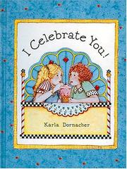 Cover of: I Celebrate You Karla Dornacher's I Celebrate You Book