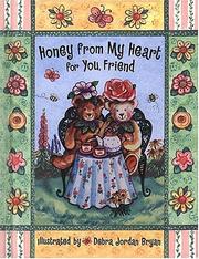 Cover of: Honey from My Heart for You, Friend (Honey from My Heart for You)